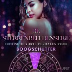 De Sterrenbeeldenserie: erotische korte verhalen voor Boogschutter (MP3-Download)