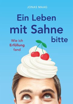 Ein Leben mit Sahne bitte (eBook, ePUB) - Maag, Jonas