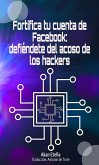 Fortifica Tu Cuenta De Facebook (eBook, ePUB)