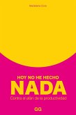 Hoy no he hecho nada (eBook, ePUB)