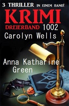 Krimi Dreierband 1002 (eBook, ePUB) - Wells, Carolyn; Green, Anna Katharine