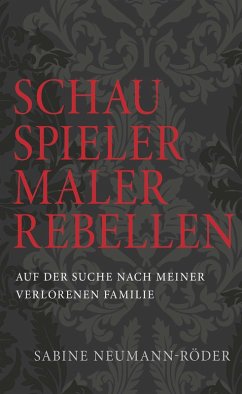 SCHAUSPIELER, MALER, REBELLEN (eBook, ePUB) - Neumann-Röder, Sabine