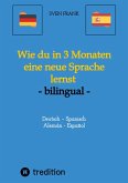 Wie du in 3 Monaten eine neue Sprache lernst - bilingual (eBook, ePUB)