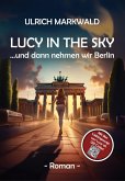 Lucy in the Sky - und dann nehmen wir Berlin (eBook, ePUB)