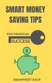 Smart Money Saving Tips for Financial Success (eBook, ePUB) Smart Money Saving Tips for Financial Success (eBook, ePUB)