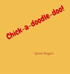 Chick-a-doodle-doo! (eBook, ePUB) - Rogers, Greta