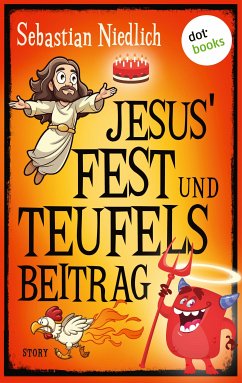 Jesus' Fest und Teufels Beitrag (eBook, ePUB) - Niedlich, Sebastian