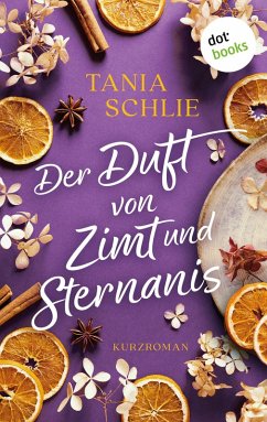 Der Duft von Zimt und Sternanis (eBook, ePUB) - auch bekannt als Bestseller-Autorin Caroline Bernard, Tania Schlie