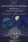 Desvendando os Mistérios Antigos e Contemporâneos (eBook, ePUB)