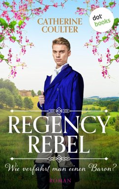 Regency Rebel - Wie verführt man einen Baron? (eBook, ePUB) - Coulter, Catherine