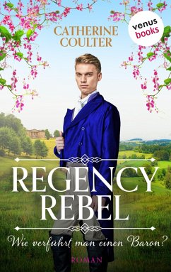 Regency Rebel- Wie verführt man einen Baron? (eBook, ePUB) - Coulter, Catherine