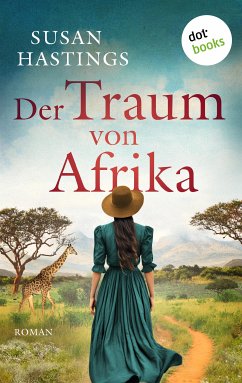 Der Traum von Afrika - oder: Die Himmelsträumerin (eBook, ePUB) - Hastings, Susan