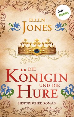 Die Königin und die Hure (eBook, ePUB) - Jones, Ellen