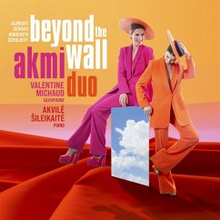Beyond The Wall (Saxophone & Piano) - Akim Duo/Michaud,Valentine/Sileikaite,Akvile