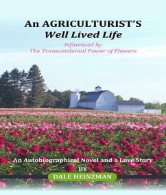 An AGRICULTURIST'S Well Lived Life (eBook, ePUB) - Heinzman, Dale