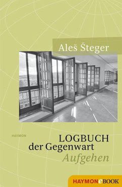 Logbuch der Gegenwart (eBook, ePUB) - Steger, Ales