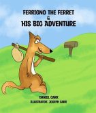 FERRIGNO THE FERRET AND HIS BIG ADVENTURE (eBook, ePUB)