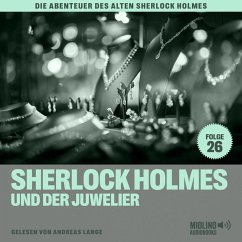 Sherlock Holmes und der Juwelier (Die Abenteuer des alten Sherlock Holmes, Folge 26) (MP3-Download) - Doyle, Sir Arthur Conan; Fraser, Charles
