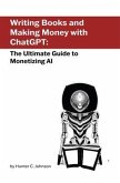 Writing Books and Making Money with ChatGPT (eBook, ePUB)