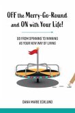 Off the Merry-Go-Round and On With Your Life (eBook, ePUB)