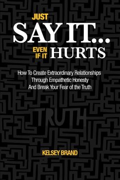Cover Just Say It... Even If It Hurts (eBook, ePUB)