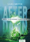 After Dawn - Der fließende Kristall (eBook, ePUB)