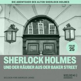 Sherlock Holmes und der Räuber aus der Baker Street (Die Abenteuer des alten Sherlock Holmes, Folge 25) (MP3-Download)