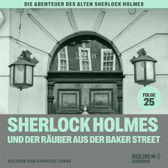 Sherlock Holmes und der Räuber aus der Baker Street (Die Abenteuer des alten Sherlock Holmes, Folge 25) (MP3-Download) - Fraser, Charles; Doyle, Sir Arthur Conan
