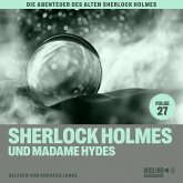 Sherlock Holmes und Madame Hydes (Die Abenteuer des alten Sherlock Holmes, Folge 27) (MP3-Download)