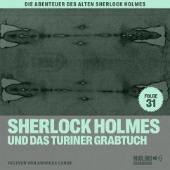 Sherlock Holmes und das Turiner Grabtuch (Die Abenteuer des alten Sherlock Holmes, Folge 31) (MP3-Download) - Fraser, Charles; Doyle, Sir Arthur Conan