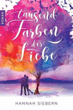 Tausend Farben der Liebe (eBook, ePUB) - Siebern, Hannah