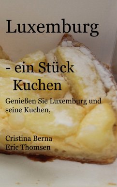 Luxemburg - ein Stück Kuchen (eBook, ePUB)