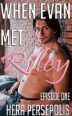 When Evan Met Riley: Episode One (Evan and Riley, #1) (eBook, ePUB)