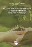EDUCAÇÃO AMBIENTAL TRANSFORMADORA E AUTOGESTÃO COMUNITÁRIA (eBook, ePUB)
