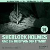 Sherlock Holmes und ein Brief von der Titanic (Die Abenteuer des alten Sherlock Holmes, Folge 28) (MP3-Download)