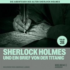 Sherlock Holmes und ein Brief von der Titanic (Die Abenteuer des alten Sherlock Holmes, Folge 28) (MP3-Download) - Doyle, Sir Arthur Conan; Fraser, Charles