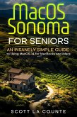 MacOS Sonoma for Seniors: An Insanely Simple Guide to Using macOS 14 for MacBooks and iMacs (eBook, ePUB)
