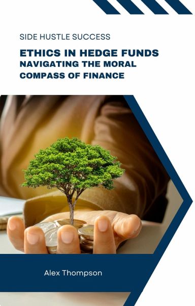 Ethics in Hedge Funds: Navigating the Moral Compass of Finance (eBook, ePUB)
