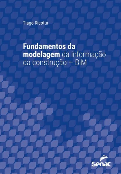 Fundamentos da modelagem da informação da construção - BIM (eBook, ePUB)