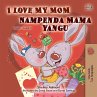 I Love My Mom Nampenda Mama yangu... - Bild 1