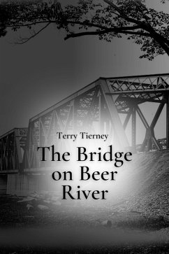 The Bridge On Beer River (eBook, ePUB) - Tierney, Terry