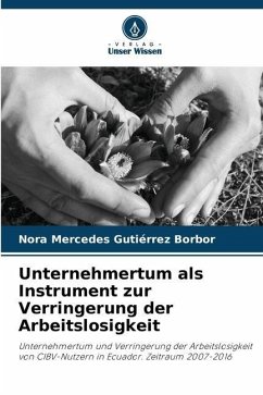 Unternehmertum als Instrument zur Verringerung der Arbeitslosigkeit - Gutiérrez Borbor, Nora Mercedes