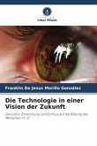 Die Technologie in einer Vision der Zukunft