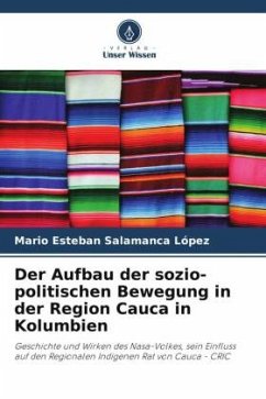Der Aufbau der sozio-politischen Bewegung in der Region Cauca in Kolumbien - Salamanca López, Mario Esteban
