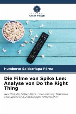 Die Filme von Spike Lee: Analyse von Do the Right Thing - Saldarriaga Pèrez, Humberto
