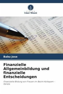 Finanzielle Allgemeinbildung und finanzielle Entscheidungen - Jose, Babu