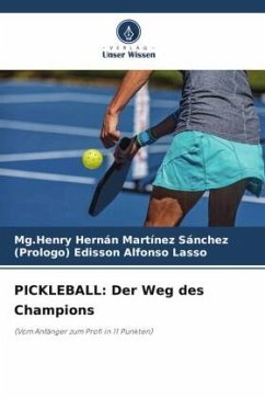 PICKLEBALL: Der Weg des Champions - Martínez Sánchez, Mg.Henry Hernán;Alfonso Lasso, (Prologo) Edisson