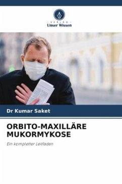 ORBITO-MAXILLÄRE MUKORMYKOSE - Saket, Dr Kumar