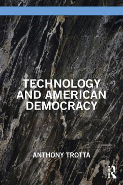 Technology and American Democracy (eBook, PDF) - Trotta, Anthony