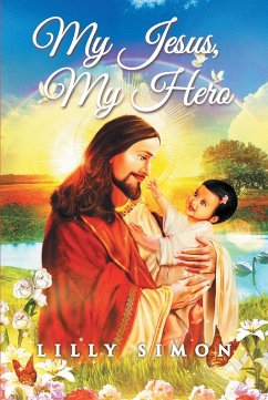 My Jesus, My Hero (eBook, ePUB) - Simon, Lilly